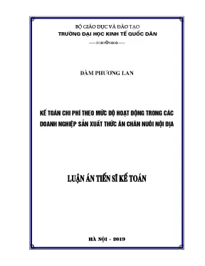 Luận án tiến sĩ kế toán chi phí theo mức độ hoạt động trong các doanh nghiệp sản xuất thức ăn chăn nuôi nội địa