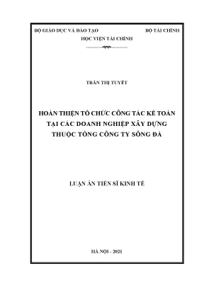Luận án tiến sĩ kinh tế hoàn thiện tổ chức công tác kế toán tại các doanh nghiệp xây dựng thuộc tổng công ty sông đà