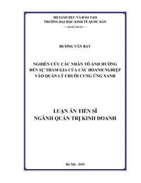 Luận án tiến sĩ nghiên cứu các nhân tố ảnh hưởng đến sự tham gia của các doanh nghiệp vào quản lý chuỗi cung ứng xanh