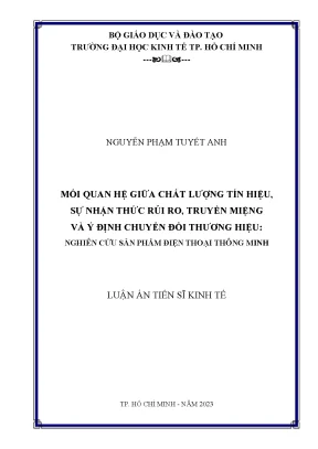 Luận án tiến sĩ mối quan hệ giữa chất lượng tín hiệu sự nhận thức rủi ro truyền miệng và ý định chuyển đổi thương hiệu nghiên cứu sản phẩm điện thoại thông minh