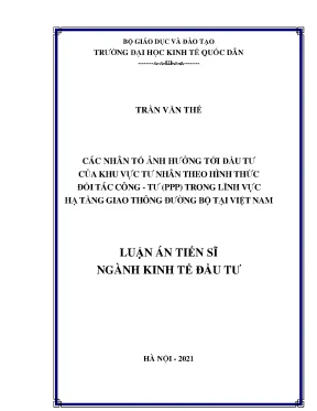 Luận án tiến sĩ kinh tế đầu tư các nhân tố ảnh hưởng tới đầu tư của khu vực tư nhân theo hình thức đối tác công tư ppp trong lĩnh vực hạ tầng giao thông đường bộ tại việt nam