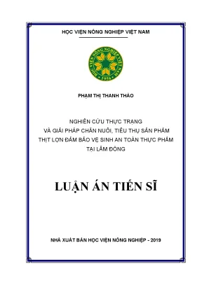 Luận án tiến sĩ nghiên cứu thực trạng và giải pháp chăn nuôi tiêu thụ sản phẩm thịt lợn đảm bảo vệ sinh an toàn thực phẩm tại lâm đồng