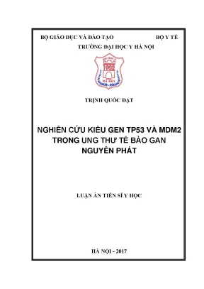 Luận án tiến sĩ nghiên cứu kiểu gen tp53 và mdm2 trong ung thư tế bào gan nguyên phát