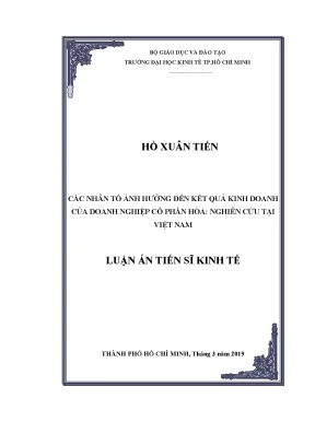 Luận án ts các nhân tố ảnh hưởng đến kết quả kinh doanh của doanh nghiệp cổ phần hóa nghiên cứu tại việt nam