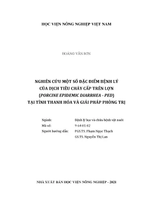 Luận án tiến sĩ nghiên cứu một số đặc điểm bệnh lý của dịch tiêu chảy cấp trên lợn porcine epidemic diarrhea ped tại tỉnh thanh hóa và giải pháp phòng trị