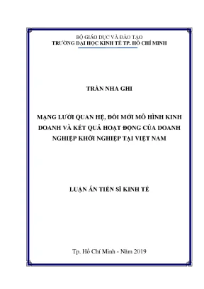 Luận án tiến sĩ kinh tế mạng lưới quan hệ đổi mới mô hình kinh doanh và kết quả hoạt động của doanh nghiệp khởi nghiệ p tại việt nam