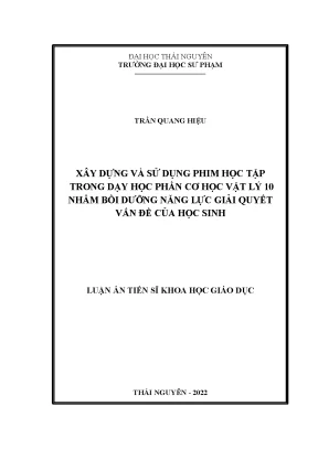 Luận án tiến sĩ xây dựng và sử dụng phim học tập trong dạy học phần cơ học vật lý 10 nhằm bồi dưỡng năng lực giải quyết vấn đề của học sinh