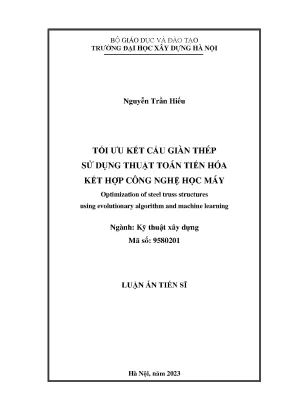 Luận án tiến sĩ tối ưu kết cấu giàn thép sử dụng thuật toán tiến hóa kết hợp công nghệ học máy