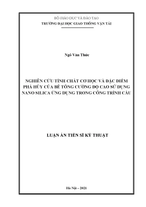Luận án tiến sĩ nghiên cứu tính chất cơ học và đặc điểm phá hủy của bê tông cường độ cao sử dụng nano silica trong công trình cầu
