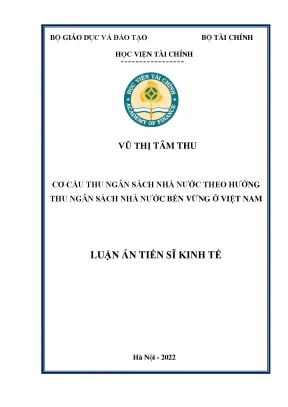 Luận án tiến sĩ cơ cấu thu ngân sách nhà nước theo hướng thu ngân sách nhà nước bền vững ở việt nam