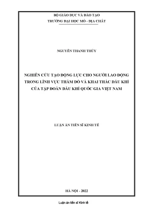 Luận án tiến sĩ kinh tế nghiên cứu tạo động lực cho người lao động trong lĩnh vực thăm dò và khai thác dầu khí của tập đoàn dầu khí quốc gia việt nam