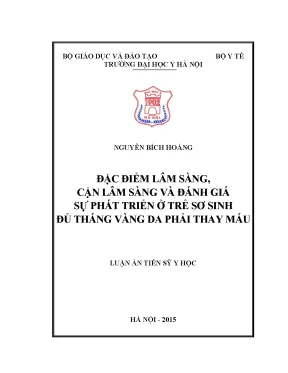 Luận án tiến sĩ đặc điểm lâm sàng cận lâm sàng và đánh giá sự phát triển ở trẻ sơ sinh đủ tháng vàng da phải thay máu