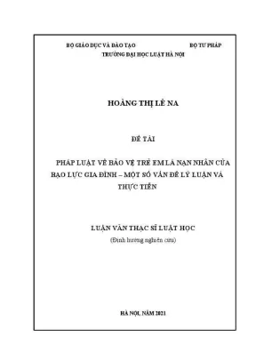 Luận văn thạc sĩ luật học pháp luật về bảo vệ trẻ em là nạn nhân của bạo lực gia đình một số vấn đề lý luận và thực tiễn