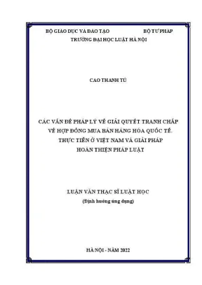 Luận văn thạc sĩ luật học các vấn đề pháp lý về giải quyết tranh chấp về hợp đồng mua bán hàng hoá quốc tế thực tiễn ở việt nam và giải pháp hoàn thiện pháp luật