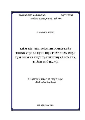 Luận văn thạc sĩ luật học kiểm sát việc tuân theo pháp luật trong việc áp dụng biện pháp ngăn chặn tạm giam và thực tiễn tại thị xã sơn tây thành phố hà nội