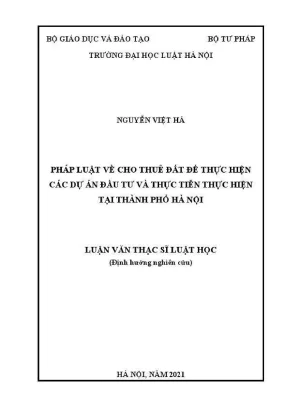 Luận văn thạc sĩ luật học pháp luật về cho thuê đất để thực hiện các dự án đầu tư và thực tiễn thực hiện tại thành phố hà nội