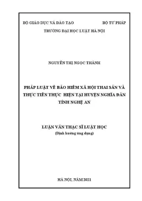 Luận văn thạc sĩ luật học pháp luật về bảo hiểm xã hội thai sản và thực tiễn thực hiện tại huyện nghĩa đàn tỉnh nghệ an