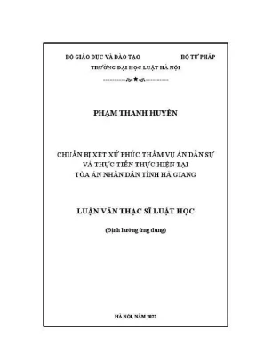 Luận văn thạc sĩ luật học chuẩn bị xét xử phúc thẩm vụ án dân sự và thực tiễn thực hiện tại toà án nhân dân tỉnh hà giang
