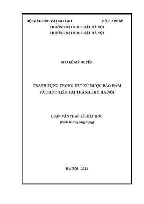 Luận văn thạc sĩ luật học tranh tụng trong xét xử được bảo đảm và thực tiễn tại thành phố hà nội