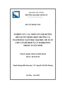 Luận văn thạc sĩ quản trị kinh doanh nghiên cứu các nhân tố ảnh hưởng đến quyết định chọn trường và ngành đào tạo ở bậc đại học đề xuất cho vấn đề định vị và marketing trong tuyển sinh