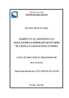 Luận văn thạc sĩ quản trị kinh doanh nghiên cứu sự ảnh hưởng của mạng xã hội facebook đến quyết định mua hàng của khách hàng ivymoda