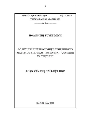 Luận văn thạc sĩ luật học sở hữu trí tuệ trong hiệp định thương mại tự do việt nam eu evfta quy định và thực thi