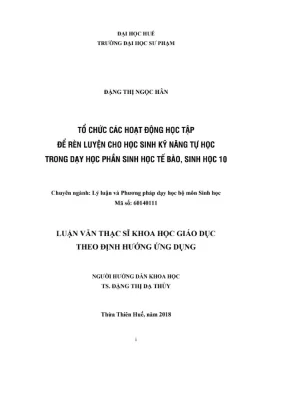 Luận văn thạc sĩ khoa học giáo dục tổ chức các hoạt động học tập để rèn luyện cho học sinh kỹ năng tự học trong dạy học phần sinh học tế bào sinh học 10