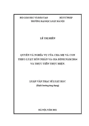 Luận văn thạc sĩ luật học quyền và nghĩa vụ của cha mẹ và con theo luật hôn nhân và gia đình năm 2014 và thực tiễn thực hiện