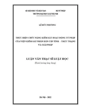 Luận văn thạc sĩ luật học thực hiện chức năng kiểm sát hoạt động tư pháp của viện kiểm sát nhân dân cấp tỉnh thực trạng và giải pháp