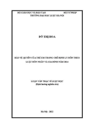 Luận văn thạc sĩ luật học bảo vệ quyền của trẻ em trong chế định ly hôn theo luật hôn nhân và gia đình năm 2014