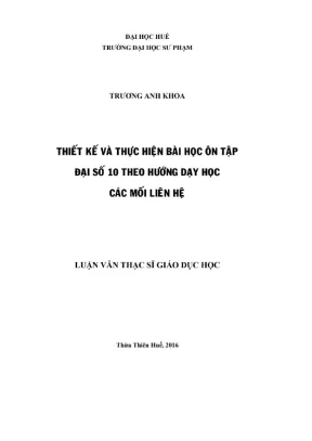 Luận văn thạc sĩ giáo dục học thiết kế và thực hiện bài học ôn tập đại số 10 theo hướng dạy học các mối liên hệ
