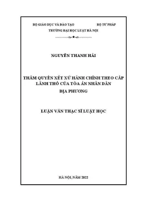 Luận văn thạc sĩ luật học thẩm quyền xét xử hành chính theo cấp lãnh thổ của toà án nhân dân địa phương