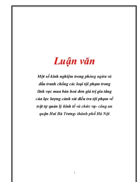 Luận văn một số kinh nghiệm trong phòng ngừa và đấu tranh chống các loại tội phạm trong lĩnh vực mua bán hoá đơn giá trị gia tăng của lực lượng cảnh sát điều tra tội phạm về trật tự quản lý kinh tế và chức vụ công an quận hai bà trưng thành phố hà nội