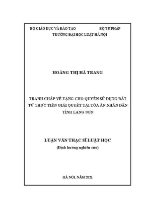 Luận văn thạc sĩ luật học tranh chấp về tặng cho quyền sử dụng đất từ thực tiễn giải quyết tại toà án nhân dân tỉnh lạng sơn