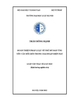 Luận văn thạc sĩ luật học hoàn thiện pháp luật về thủ đô đáp ứng yêu cầu đổi mới trong giai đoạn hiện nay