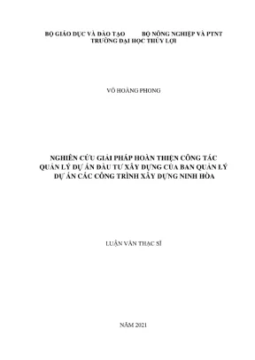 Luận văn thạc sĩ kỹ thuật chuyên ngành quản lý xây dựng nghiên cứu giải pháp hoàn thiện công tác quản lý dự án đầu tư xây dựng của ban quản lý dự án các công trình xây dựng ninh hòa