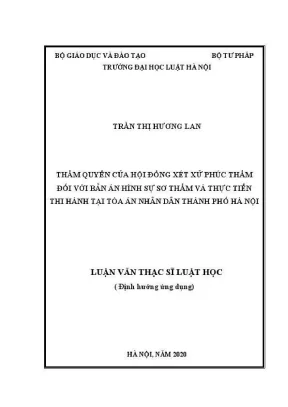 Luận văn thạc sĩ luật học thẩm quyền của hội đồng xét xử phúc thẩm đối với bản án hình sự sơ thẩm và thực tiễn thi hành tại toà án nhân dân thành phố hà nội