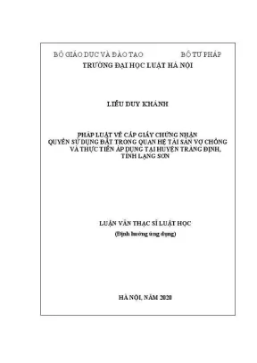 Luận văn thạc sĩ luật học pháp luật về cấp giấy chứng nhận quyền sử dụng đất trong quan hệ tài sản vợ chồng và thực tiễn áp dụng tại huyện tràng định tỉnh lạng sơn