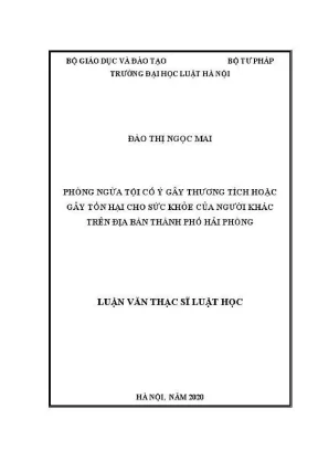 Luận văn thạc sĩ luật học phòng ngừa tội cố ý gây thương tích hoặc gây tổn hại cho sức khoẻ của người khác trên địa bàn thành phố hải phòng