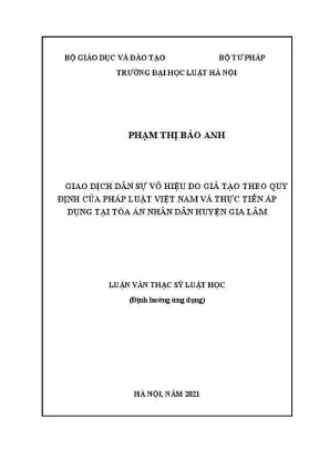 Luận văn thạc sĩ luật học giao dịch dân sự vô hiệu do giả tạo theo quy định của pháp luật việt nam và thực tiễn áp dụng tại toà án nhân dân huyện gia lâm