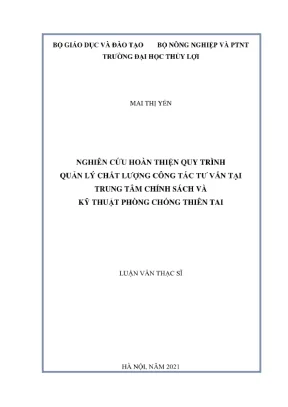 Luận văn thạc sĩ quản lý xây dựng nghiên cứu hoàn thiện quy trình quản lý chất lượng công tác tư vấn tại trung tâm chính sách và kỹ thuật phòng chống thiên tai