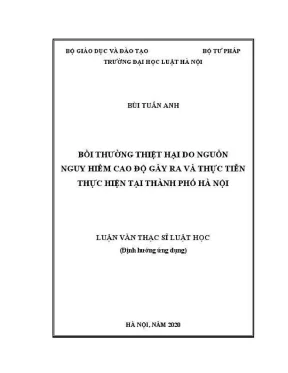 Luận văn thạc sĩ luật học bồi thường thiệt hại do nguồn nguy hiểm cao độ gây ra và thực tiễn thực hiện tại thành phố hà nội