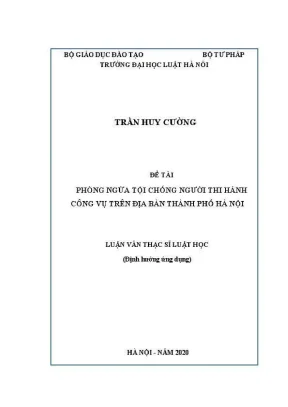 Luận văn thạc sĩ luật học phòng ngừa tội chống người thi hành công vụ trên địa bàn thành phố hà nội