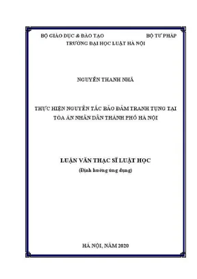 Luận văn thạc sĩ luật học thực hiện nguyên tắc bảo đảm tranh tụng tại toà án nhân dân thành phố hà nội