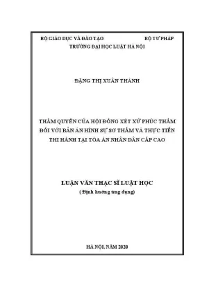 Luận văn thạc sĩ luật học thẩm quyền của hội đồng xét xử phúc thẩm đối với bản án hình sự sơ thẩm và thực tiễn thi hành tại toà án nhân dân cấp cao