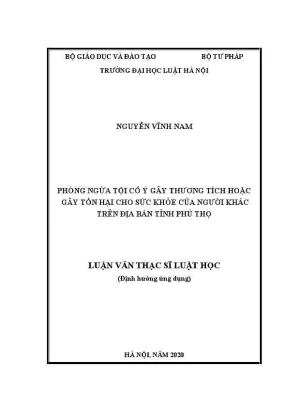 Luận văn thạc sĩ luật học phòng ngừa tội cố ý gây thương tích hoặc gây tổn hại cho sức khoẻ của người khác trên địa bàn tỉnh phú thọ