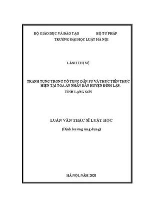 Luận văn thạc sĩ luật học tranh tụng trong tố tụng dân sự và thực tiễn thực hiện tại toà án nhân dân huyện đình lập tỉnh lạng sơn