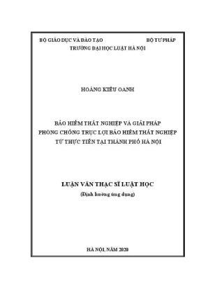 Luận văn thạc sĩ luật học bảo hiểm thất nghiệp và giải pháp phòng chống trục lợi bảo hiểm thất nghiệp từ thực tiễn tại thành phố hà nội