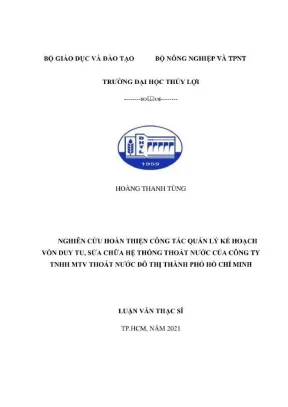 Luận văn thạc sĩ kỹ thuật chuyên ngành quản lý xây dựng nghiên cứu hoàn thiện công tác quản lý kế hoạch vốn duy tu sửa chữa hệ thống thoát nước của công ty tnhh mtv thoát nước đô thị thành phố hồ chí minh