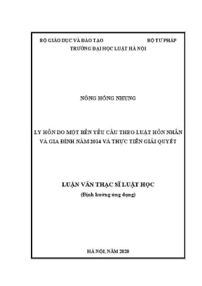 Luận văn thạc sĩ luật học ly hôn do một bên yêu cầu theo luật hôn nhân và gia đình năm 2014 và thực tiễn giải quyết
